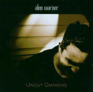 Alex Warner · Uncut Diamond (CD) (2006)