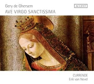 Cover for Gery De Ghersem · Ave Virgo Sanctissima: Currende (CD) (2017)