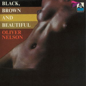 Black, Brown & Beautiful - Oliver Nelson - Music - UNIVERSAL - 4526180544357 - January 8, 2021