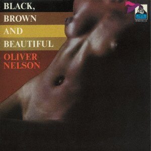 Cover for Oliver Nelson · Black, Brown &amp; Beautiful (CD) [Japan Import edition] (2021)