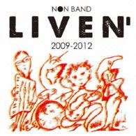 Cover for Non Band · Non Band Liven` 2009-2012 (CD) [Japan Import edition] (2012)