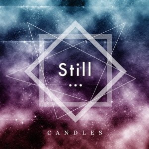 Cover for Candles · Still... (CD) [Japan Import edition] (2016)
