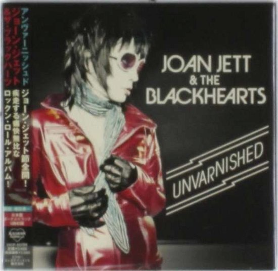 Cover for Joan Jett · Unvarnished (&amp; the Blackheart) (CD) [Japan Import edition] (2013)