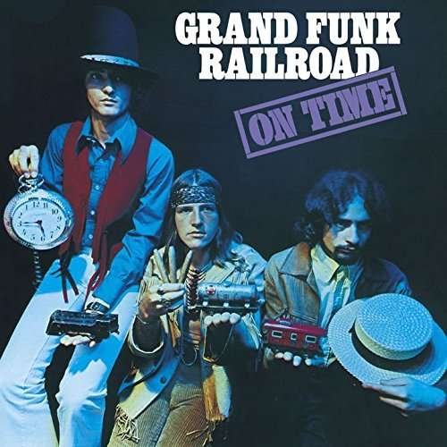 On Time - Grand Funk Railroad - Musiikki - UNIVERSAL - 4988005885357 - keskiviikko 20. toukokuuta 2015