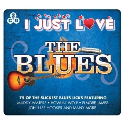 I Just Love The Blues - V/A - Musikk - MUSIC DIGITAL - 5024952604357 - 28. april 2014