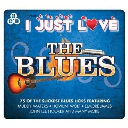 I Just Love The Blues - V/A - Music - MUSIC DIGITAL - 5024952604357 - April 28, 2014