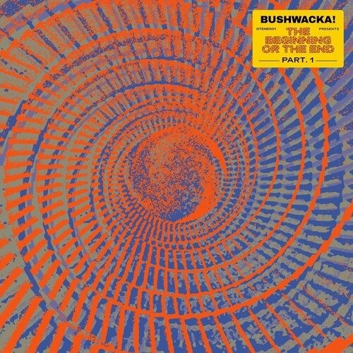Cover for Bushwacka · Bushwacka! Presents - The Beginning Or The End (part 1) (LP) (2023)