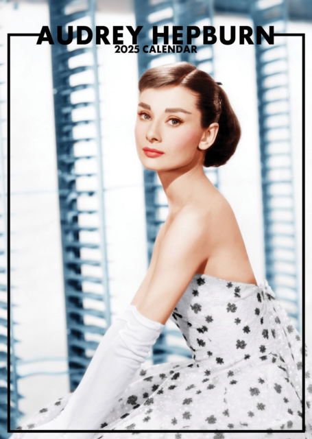 Cover for Audrey Hepburn · Audrey Hepburn 2025 Calendar (Calendar)