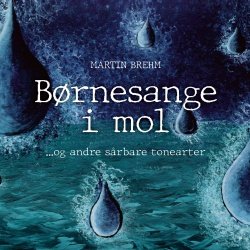 Cover for Martin Brehm · Børnesange i Mol (CD) (2021)