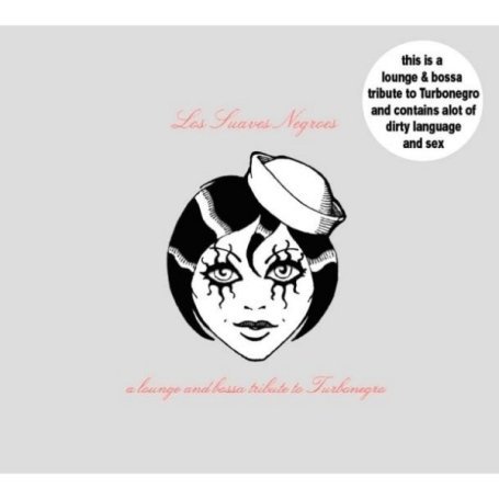 Cover for Turbonegro Tribute: Los Suaves Negroes - Longe and Bossa Tribute to Tu · Los Suaves Negros (CD) [Tribute edition] (2010)