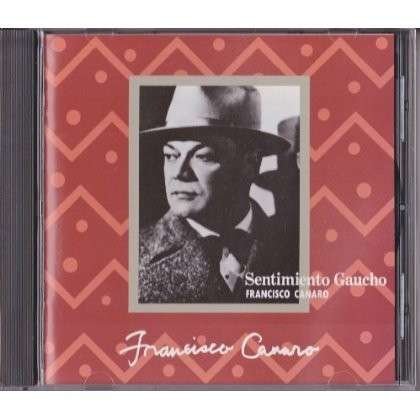 Sentimiento Gaucho - Francisco Canaro - Muziek - MAGENTA - 7798067339357 - 5 mei 2009