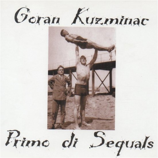 Cover for Goran Kuzminac · Primo Di Sequals (Cd Singolo) (CD)