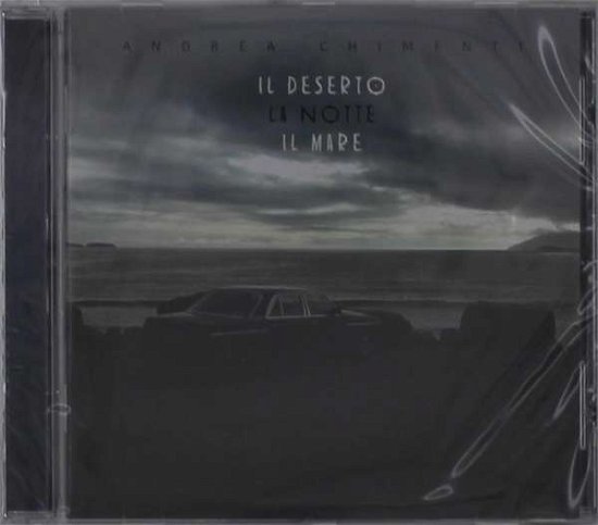 Cover for Chimenti Andrea · Il Deserto La Notte Il Mare (CD) (2021)