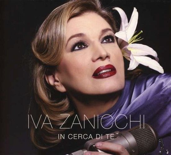 Cover for Iva Zanicchi · In Cerca Di Te (CD) (2013)