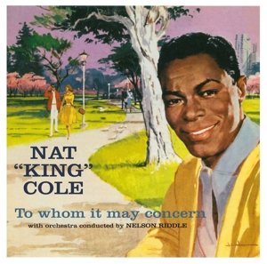 Cover for Nat King Cole · To Whom It May Concern / Every Time I Feel The Spirit (CD) (2015)