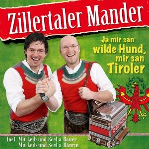 Ja Mir San Wilde Hund,mir San Tiroler - Zillertaler Mander - Musik - TYROLIS - 9003549528357 - 20. juli 2012