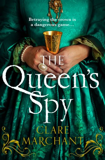 Cover for Clare Marchant · The Queen’s Spy (Paperback Book) (2021)