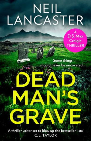 Cover for Neil Lancaster · Dead Man’s Grave - DS Max Craigie Scottish Crime Thrillers (Paperback Book) (2021)