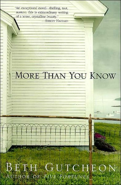Cover for Beth Gutcheon · More Than You Know: A Novel (Paperback Book) [First Edition, First Printing edition] (2005)
