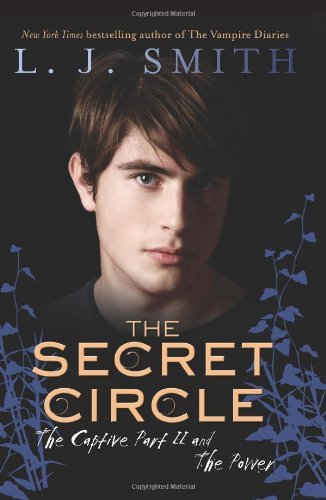 The Secret Circle: The Captive Part II and the Power - Secret Circle (Harper Teen) - L J Smith - Kirjat - HarperCollins Publishers Inc - 9780061671357 - lauantai 27. joulukuuta 2008