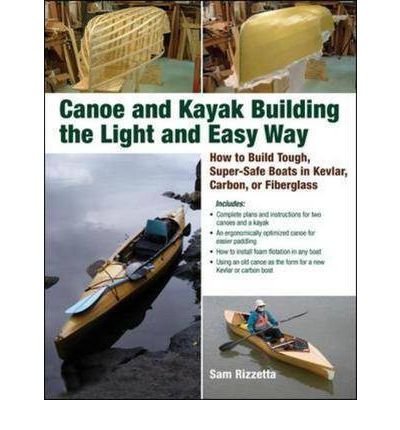 Cover for Sam Rizzetta · Canoe and Kayak Building the Light and Easy Way (Paperback Book) [Ed edition] (2009)
