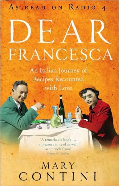 Cover for Mary Contini · Dear Francesca: An Italian Journey of Recipes Recounted with Love (Taschenbuch) (2003)