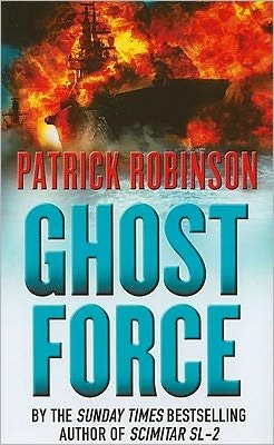 Cover for Patrick Robinson · Ghost Force: an unputdownable action thriller that will set your pulse racing! (Taschenbuch) [Ingen] (2007)