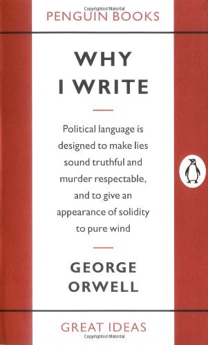 Why I Write (Penguin Great Ideas) - George Orwell - Bøger - Penguin Books - 9780143036357 - 6. september 2005
