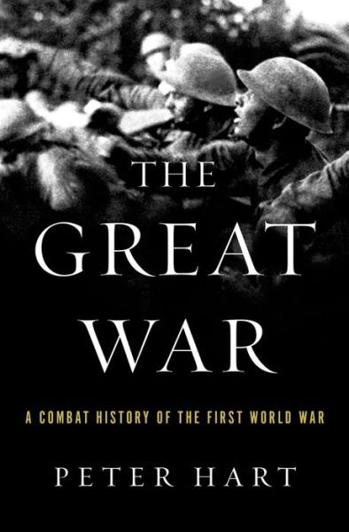 Cover for Peter Hart · The Great War: a Combat History of the First World War (Pocketbok) (2015)