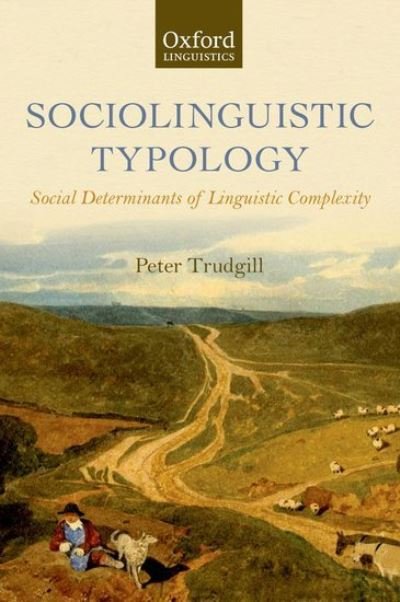 Cover for Trudgill, Peter (Professor of Sociolinguistics, University of Agder) · Sociolinguistic Typology: Social Determinants of Linguistic Complexity (Paperback Bog) (2011)