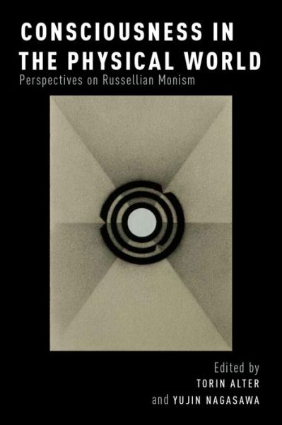 Cover for Torin Alter · Consciousness in the Physical World: Perspectives on Russellian Monism - Philosophy of Mind Series (Hardcover Book) (2015)