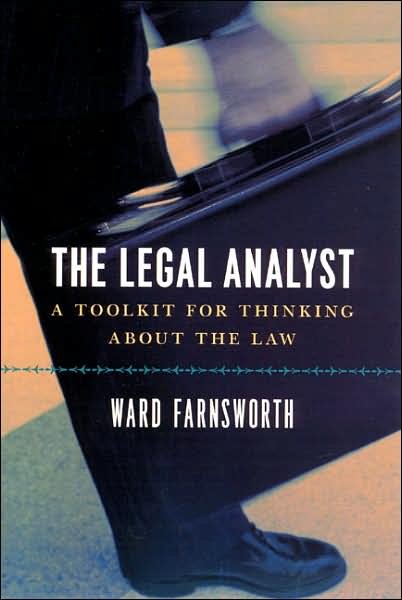 The Legal Analyst – A Toolkit for Thinking about the Law - Ward Farnsworth - Books - The University of Chicago Press - 9780226238357 - June 15, 2007