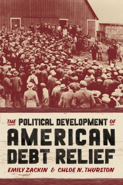 Cover for Emily Zackin · The Political Development of American Debt Relief (Hardcover Book) (2024)