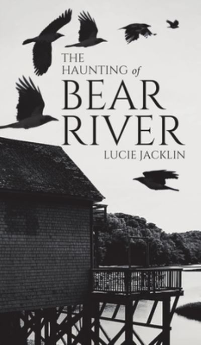 Cover for Lucie Jacklin · Haunting of Bear River (Book) (2022)