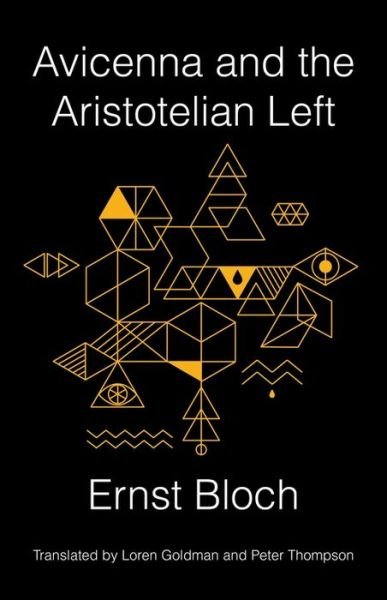 Cover for Ernst Bloch · Avicenna and the Aristotelian Left - New Directions in Critical Theory (Taschenbuch) (2018)