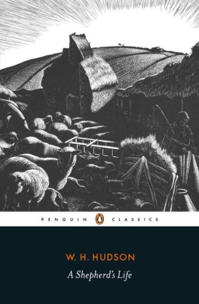 A Shepherd's Life - W. H. Hudson - Bücher - Penguin Books Ltd - 9780241273357 - 1. Dezember 2016