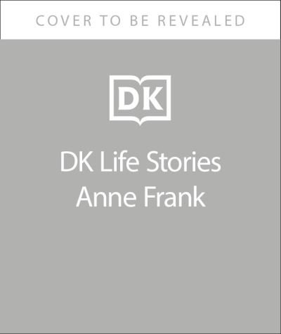 Cover for Stephen Krensky · DK Life Stories Anne Frank - DK Life Stories (Inbunden Bok) [Reissue edition] (2022)