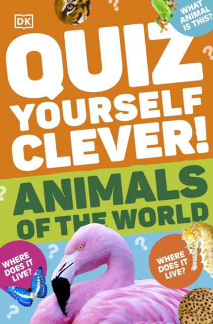 Cover for Dk · Quiz Yourself Clever! Animals of the World - DK Quiz Yourself Clever (Paperback Book) (2024)