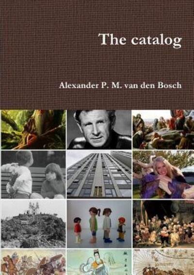 Cover for Alexander P. M. van den Bosch · The catalog (Paperback Book) (2017)