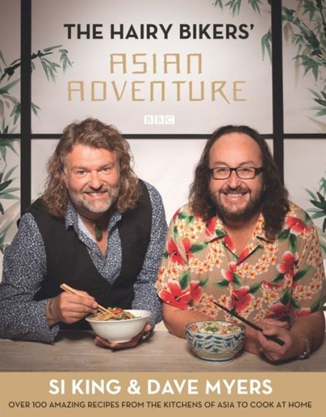 Cover for Hairy Bikers · The Hairy Bikers' Asian Adventure: Over 100 Amazing Recipes from the Kitchens of Asia to Cook at Home (Gebundenes Buch) (2014)