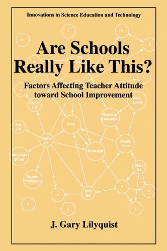 Cover for J. Gary Lilyquist · Are Schools Really Like This?: Factors Affecting Teacher Attitude Toward School Improvement - Innovations in Science Education and Technology (Paperback Book) [1998 edition] (1998)