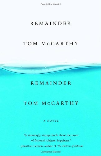 Remainder - Tom Mccarthy - Books - Vintage - 9780307278357 - February 13, 2007