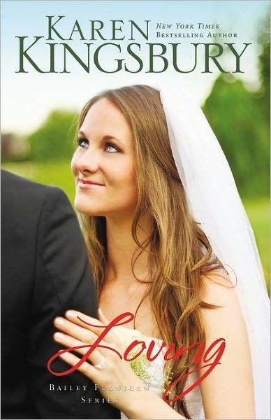 Cover for Karen Kingsbury · Loving - Bailey Flanigan Series (Paperback Book) (2012)