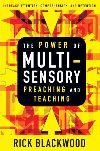 Cover for Rick Blackwood · The Power of Multisensory Preaching and Teaching: Increase Attention, Comprehension, and Retention (Paperback Book) (2013)