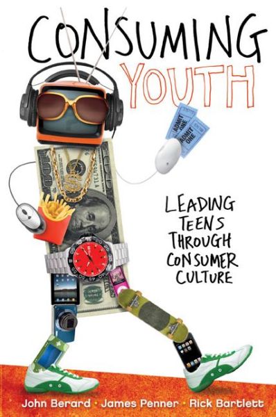Cover for John Berard · Consuming Youth: Leading Teens Through Consumer Culture - YS Academic (Paperback Book) (2010)