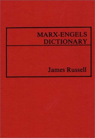 Marx-Engels Dictionary - James Russell - Books - ABC-CLIO - 9780313220357 - December 19, 1980