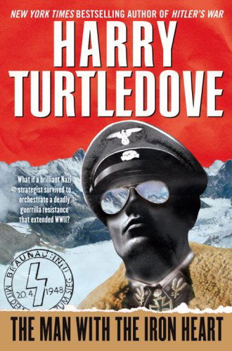 The Man with the Iron Heart - Harry Turtledove - Books - Del Rey - 9780345504357 - July 28, 2009