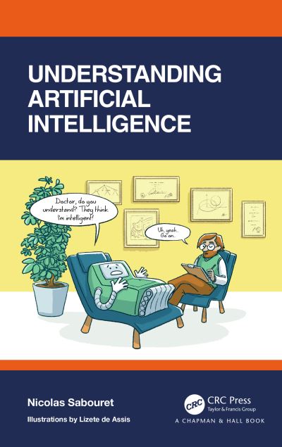 Cover for Sabouret, Nicolas (University Pierre &amp; Marie Curie, Paris, France) · Understanding Artificial Intelligence (Paperback Book) (2020)