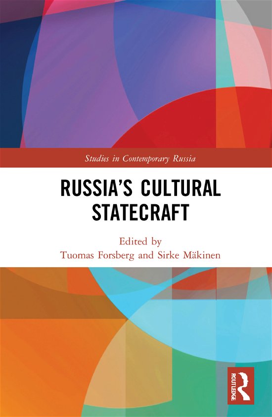 Cover for Forsberg, Tuomas (University of Helsinki, Finland.) · Russia’s Cultural Statecraft - Studies in Contemporary Russia (Gebundenes Buch) (2021)