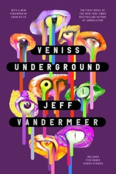 Veniss Underground: A Novel - Jeff VanderMeer - Books - Farrar, Straus and Giroux - 9780374610357 - April 11, 2023